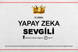 14 ŞUBAT’TA YAPAY ZEKA SEVGİLİ