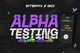 STEPN GO Alpha Testing is LIVE 🚀