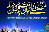 Mustafa Jaane Rehmat Pe Lakhon Salaam