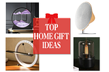 Unique and Affordable Home Gifts to Elevate Your Space