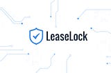LeaseLock Raises $52 Million to Fuel Expansion of Insurtech Platform for Enterprise Real Estate