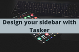 Design your sidebar with Tasker