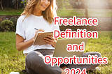 Freelance: Definition and Opportunities in 2024