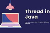 A Beginner’s Guide to Multithreading in Java(Part 1)