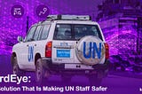 ThirdEye: The Solution That Is Making UN Staff Safer