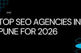 Top 7 SEO Agencies in Pune for 2026