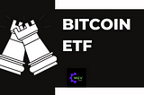 BITCOIN ETF : Understanding the Impact of Bitcoin ETFs on the Cryptocurrency Market