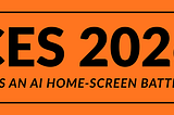 CES 2026: It’s an AI home-screen battle.