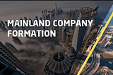 The Definitive Guide to Company Formation in Dubai Mainland