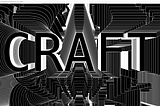 Practicing CRAFT: Keeping Ahead of the Machine