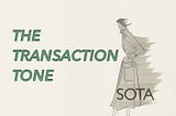 The Transaction Tone for SOTA Header Image
