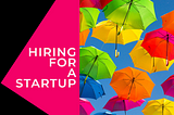 How to recruit for a startup