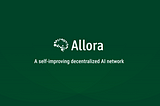 Introducing Allora: A Self-Improving Decentralized AI Network