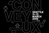 ConveyUX 2019 Summary