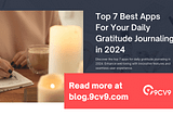Top 7 Best Apps For Your Daily Gratitude Journaling in 2024