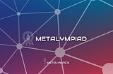 Metalympics Launches Metalympiad — Decentralized Web 3.0 Education Platform