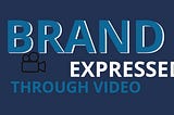 How to express brand through video