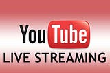 Broadcast or Live Stream on YouTube