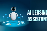 AI Leasing Assistants