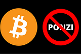 Why Bitcoin is not a Ponzi scheme