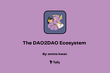 The DAO2DAO Ecosystem