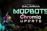 Mines of Dalarnia : Modbots Chromia Update