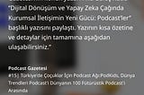 #BLOG | Dijital Dönüşüm ve Yapay Zeka Çağında Kurumsal İletişimin Yeni Gücü: Podcast’ler