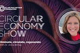Systems Change and the Circular Economy with Anna Birney