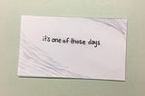 One of Those Days
