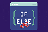 Why I Stopped Using Else in Code