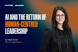 AI and the Return of Human-Centred Leadership