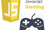 JavaScript And The Gaming Industry