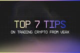Unlocking Success in Crypto Trading: 7 Expert Strategies with Veax