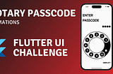 Flutter UI challenge: rotary passcode (animations)