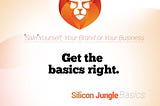 Silicon Jungle Basics — Sale Yourself, Your Brand or Your Business