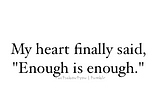 …And sometimes you have just had enough.