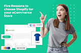 Five-Reasons-to-choose-shopify-for-your-ecommerce store | IT Services India