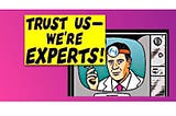 Do you count as a trustworthy expert?