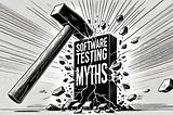 Debunked: 5 Software Testing Myths That Still Exist in 2024