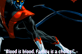 Blood is blood. Family is a choice.