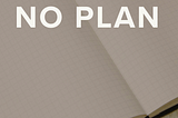 No Plan