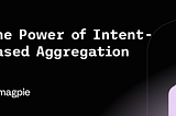 The Power of Intent-Based Aggregation