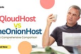 TheOnionHost vs QloudHost — Offshore Hosting & DMCA Ignored Comparison