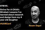 #UXRConf Recap: Noam Segal on Striving for a child’s mindset