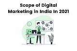 Scope Of Digital Marketing In India In 2021