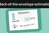 Back of the Envelope Estimation