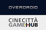 Overdroid and Hexarchia admitted to Cinecittà Game Hub