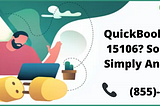 QuickBooks Error 15106? Solutions Simply Answered
