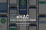 Re-design Aplikasi Indonesia Health Alert Card (eHAC)