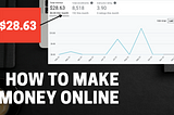How to make money online: My First $28